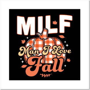 MILF Man I Love Fall - Funny Fall Season Autumn Leaves Posters and Art